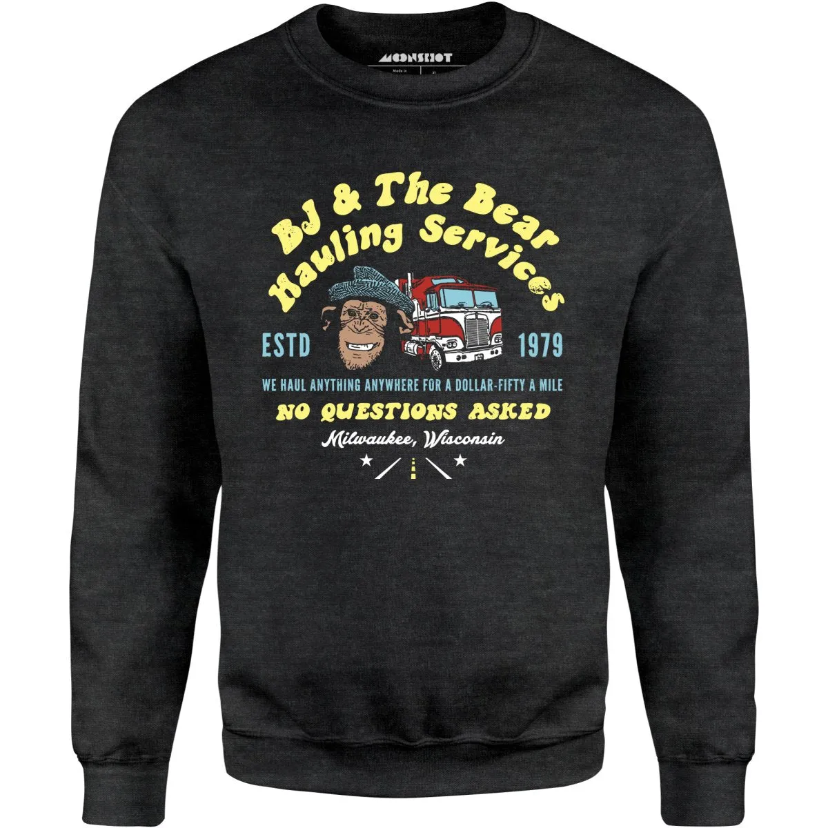 BJ & The Bear Hauling Services - Unisex Sweatshirt