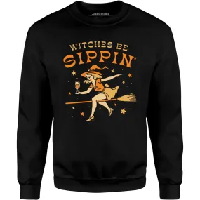 Witches be Sippin' - Unisex Sweatshirt